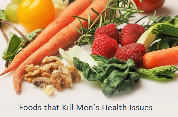 Foods that Kill Men’s Health Issues